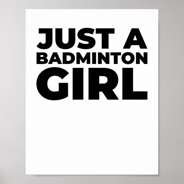 Badminton Shuttle Team Racket - Just A Badminton G Poster (Front)