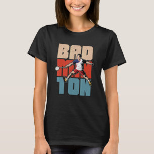 Badminton shuttlecock athlete badminton racket spo T-Shirt