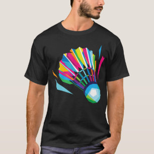 Badminton Shuttlecock Racquet Sport Badminton Pop T-Shirt
