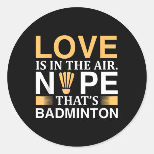 Badminton Shuttles Design For Badminton  Classic Round Sticker