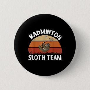 Badminton Sloth Team Design For Badminton Players  2 Inch Round Button
