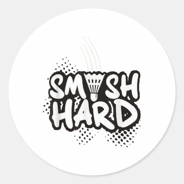 Badminton Smash Hard Champion Gift  Classic Round Sticker (Front)