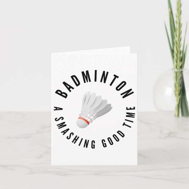 Badminton Smashing Good Time  Card (Front)