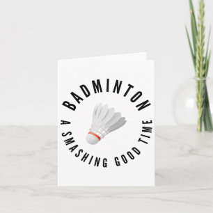 Badminton Smashing Good Time  Card