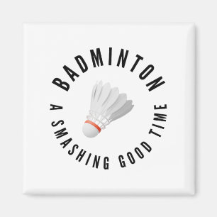 Badminton Smashing Good Time Magnet