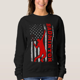 Badminton Sports American Flag Badminton 4th Of Ju Sweatshirt