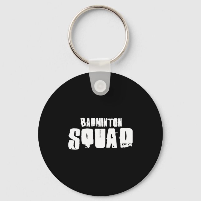 Badminton Squad For Badminton Players  Keychain (Front)