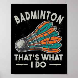 Badminton Thats What I Do Vintage Women Shuttle Sp Poster