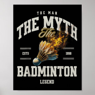 Badminton The Man The Myth The Badminton Legend Sh Poster