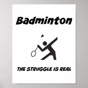 Badminton The Struggle Is Real Funny T Shirt_1  Poster