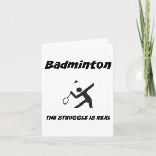 Badminton The Struggle Is Real Funny T Shirt  Card