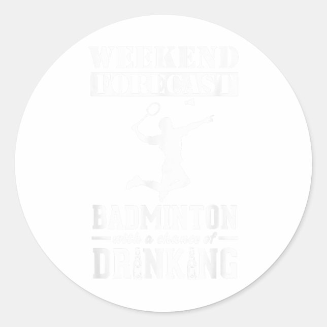 Badminton Weekend Forecast  Classic Round Sticker (Front)