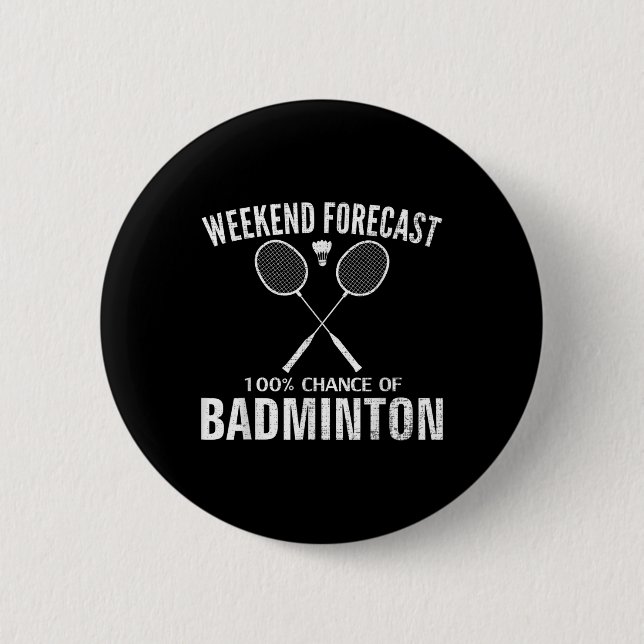 Badminton Weekend Forecast Funny Badminton Player  2 Inch Round Button (Front)