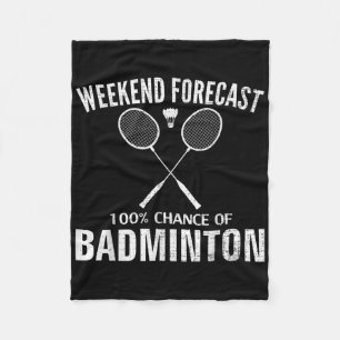 Badminton Weekend Forecast Funny Badminton Player  Fleece Blanket