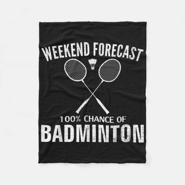 Badminton Weekend Forecast Funny Badminton Player  Fleece Blanket (Front)