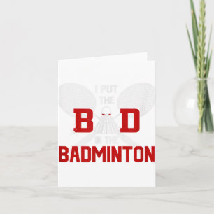 Badminton Without My Bad It Is Minton Card