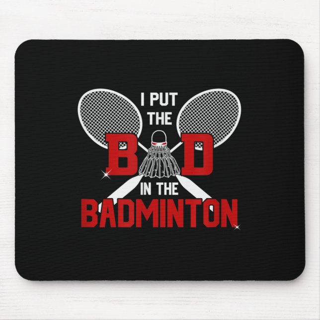Badminton Without My Bad It Is Minton  Mouse Pad (Front)