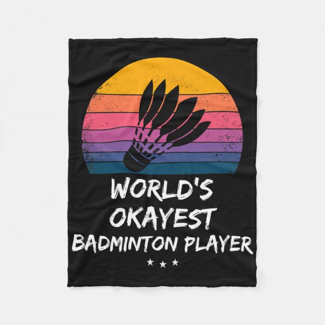 Badminton - World's Okayest Badminton Player - Fun Fleece Blanket (Front)
