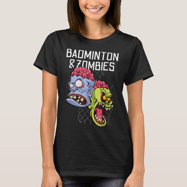Badminton Zombies Funny Sports Game Racket Shuttle T-Shirt (Front)