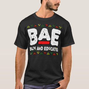 BAE Black And Educated History Month African Amer T-Shirt