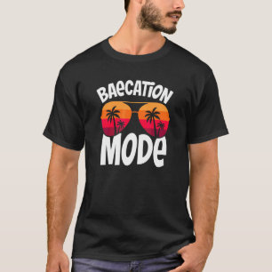 Baecation Mode Couples Vacation 2 T-Shirt