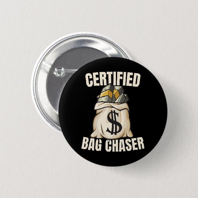 bag chaser  2 inch round button (Front & Back)