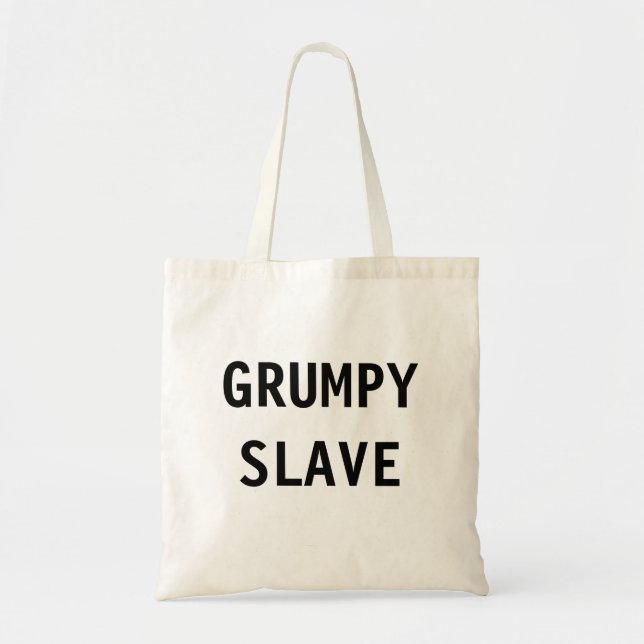 Bag Grumpy Slave (Front)