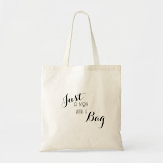 Bag Just a Mom Tote