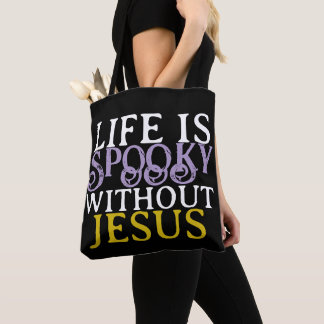 Bag LIFE IS SPOOKY WITHOUT JESUS Tote