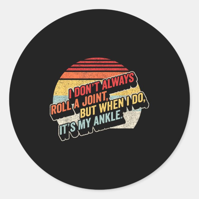 Bag Some Rays I Don't Always Roll A Joint, But Whe Classic Round Sticker (Front)