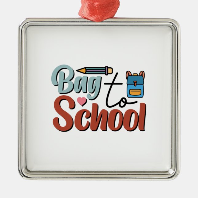 Bag To School Metal Ornament (Front)