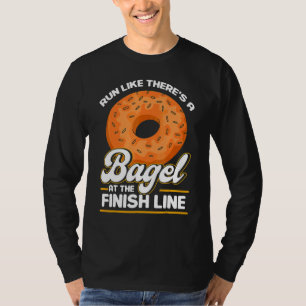 Bagel Love Run Like There's A Bagel At The Finish T-Shirt