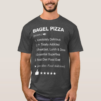 Bagel Pizza Definition Meaning Funny T-Shirt
