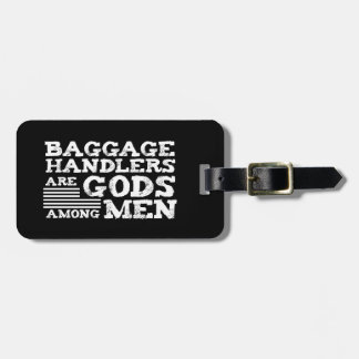Baggage Handlers: Gods Among Men Luggage Tag
