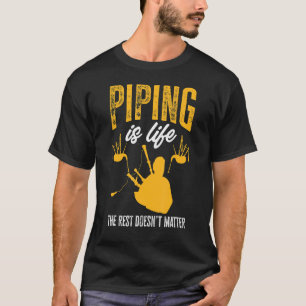 Bagpipe Bagpiper Piping is life The rest Doesn´t M T-Shirt