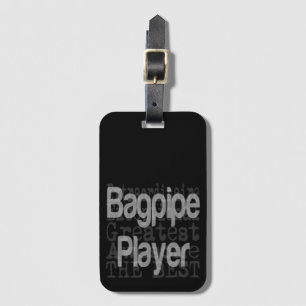 Bagpipe Player Extraordinaire Luggage Tag