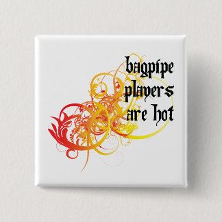 Bagpipe Players Are Hot 2 Inch Square Button