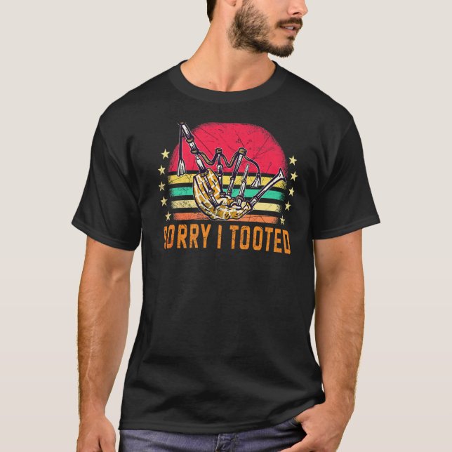Bagpipe Sorry I Tooted Bagpiping Kilt Scottish Blo T-Shirt (Front)
