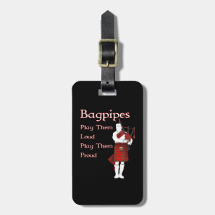 Bagpipes Play Them Loud Luggage Tag