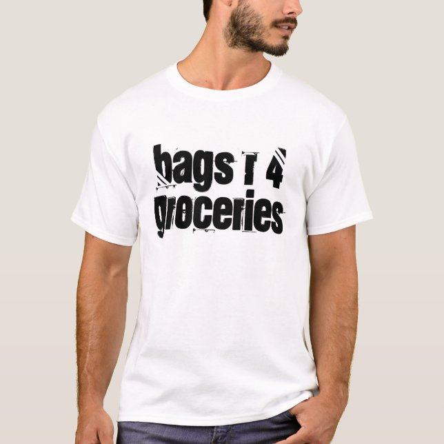 Bags R 4 Groceries T-Shirt (Front)