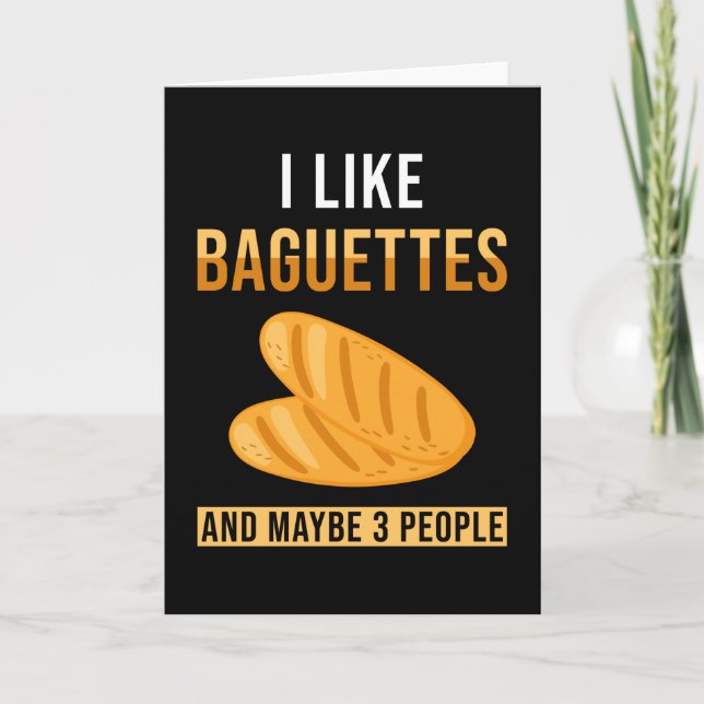 Baguette Bread Saying Funny Card (Front)