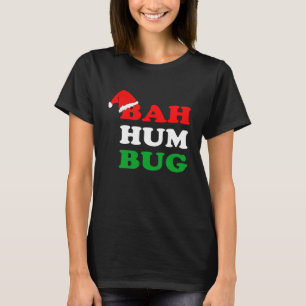 Bah Humbug Christmas Santa Hat Bah Hum Bug T-Shirt