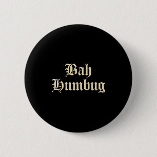 Bah Humbug - Funny Alternative Mpy Christmas Fun D 2 Inch Round Button