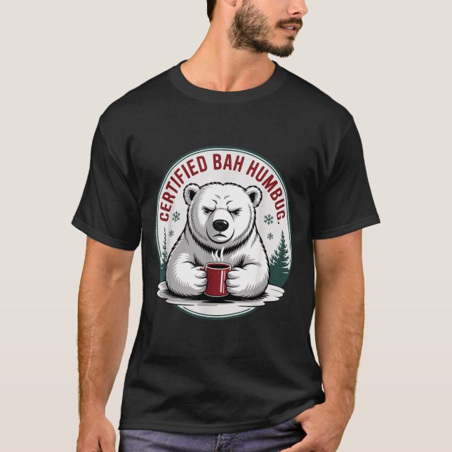 Bah Humbug Funny Christmas Lar Bear Sarcastic Holi T-Shirt (Front)