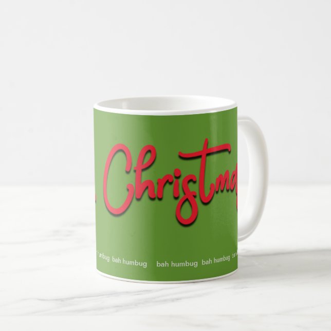 Bah Humbug Merry Christmas Red Script on Green Coffee Mug (Front Right)
