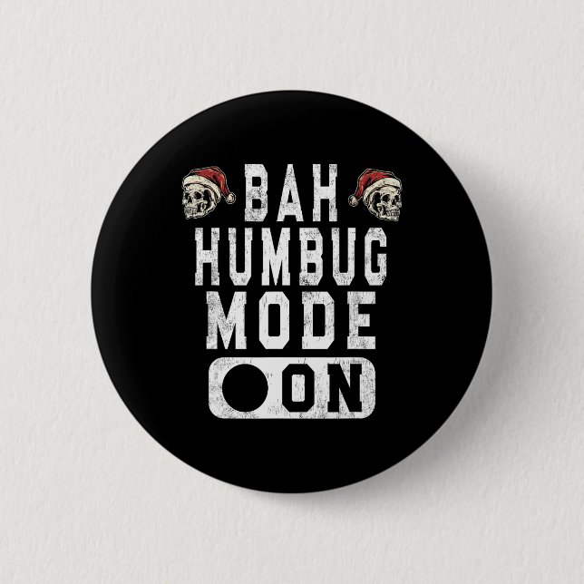 Bah Humbug Mode On - Fun Christmas Grumpy Attitude 2 Inch Round Button (Front)