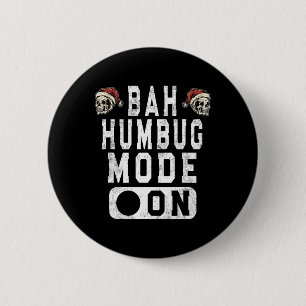 Bah Humbug Mode On - Fun Christmas Grumpy Attitude 2 Inch Round Button