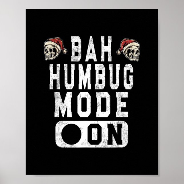 bah humbug mode on - funny christmas grumpy attitu poster (Front)