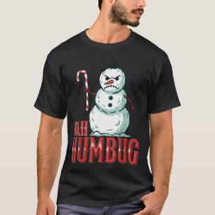Bah Humbug Santa Hat Angry Snowman Sarcastic Chris T-Shirt