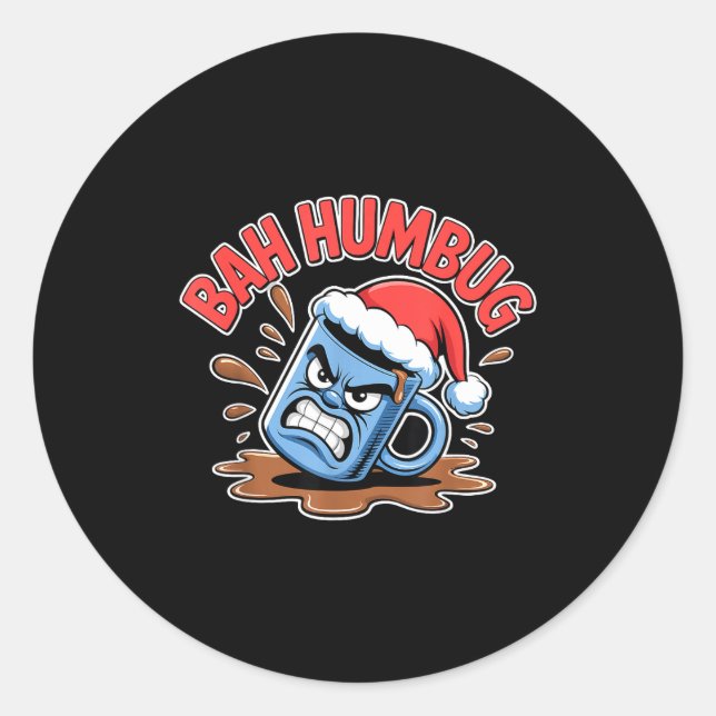 Bah Humbug Santa's Coffee Mug Sarcastic Christmas  Classic Round Sticker (Front)